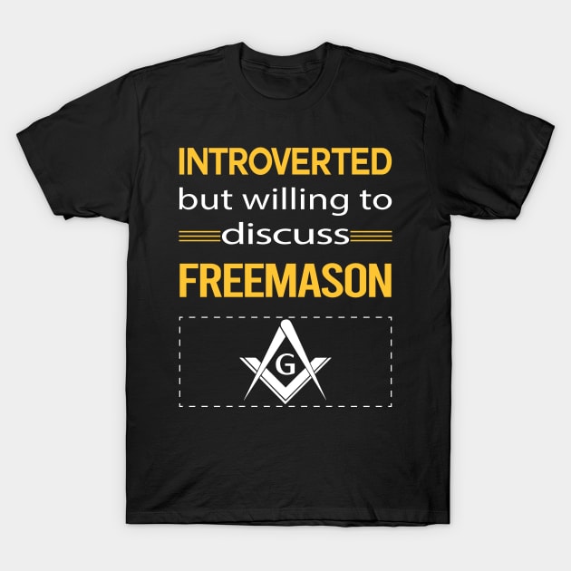 Funny Introverted Freemason Freemasonry Masonry Masonic Mason Stonemason Illuminati T-Shirt by relativeshrimp